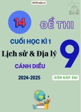 Tổng hợp 14 Đề thi cuối kỳ 1 Lịch sử và Địa lí 9 (Cánh Diều) 2024-2025 (Kèm đáp án)